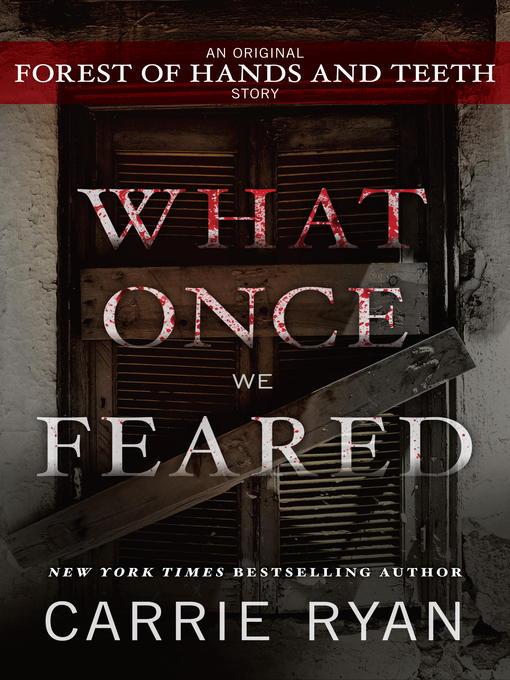 Title details for What Once We Feared by Carrie Ryan - Available
